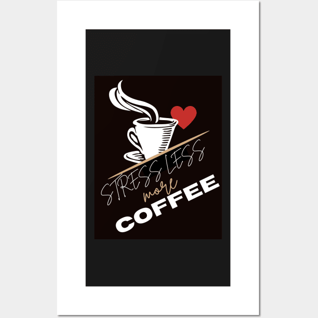 stress less more coffee lover Wall Art by ramith-concept